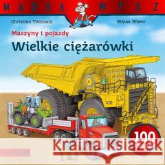 Maszyny i pojazdy. Wielkie ciężarówki Christian Tielmann, Niklas Bower, Bolesław Ludwic 9788382654332