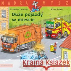 Mądra mysz. Duże pojazdy w mieście Christian Tielmann, Niklas Bower 9788382655056