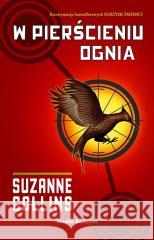 Igrzyska śmierci T.2 W pierścieniu ognia Suzanne Collins 9788382655346