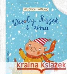 Wesoły Ryjek i zima Wojciech Widłak 9788382655629