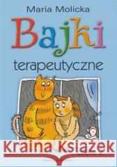 Bajki terapeutyczne cz.2 Maria Molicka 9788382655780