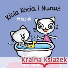 Kicia Kocia i Nunuś. W kąpieli Anita Głowińska 9788382655834