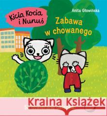 Kicia Kocia i Nunuś. Zabawa w chowanego Anita Głowińska 9788382657234