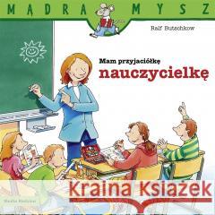 Mam przyjaciółkę nauczycielkę w.2024 Ralf Butschkow, Bolesław Ludwiczak 9788382657555