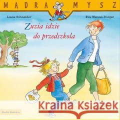 Mądra Mysz. Zuzia idzie do przedszkola Liane Schneider 9788382657579