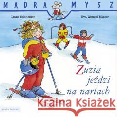 Mądra Mysz. Zuzia jeździ na nartach Liane Schneider, Eva Wenzel-Burger 9788382657647