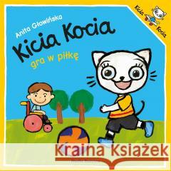Kicia Kocia gra w piłkę Anita Głowińska 9788382657890