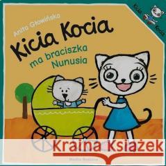 Kicia Kocia ma braciszka Nunusia w.2016 Anita Głowińska 9788382657906
