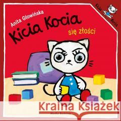 Kicia Kocia się złości Anita Głowińska 9788382657944