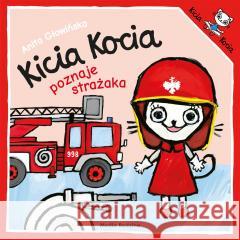 Kicia Kocia poznaje strażaka Anita Głowińska 9788382658255