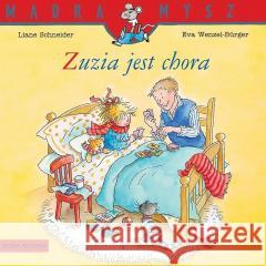 Mądra Mysz. Zuzia jest chora w.2 Liane Schneider, Eva Wenzel-Burger 9788382658521