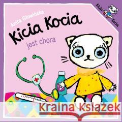 Kicia Kocia jest chora Anita Głowińska 9788382658682