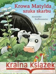 Krowa Matylda szuka skarbu w.2 Alexander Steffensmeier 9788382658903