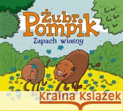 Żubr Pompik. Zapach wiosny Tomasz Samojlik 9788382659214