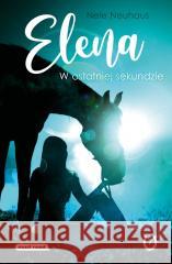 Elena T.7 W ostatniej sekundzie Nele Neuhaus 9788382659313