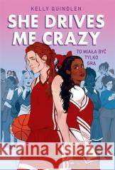 She Drives Me Crazy Kelly Quindlen, Iwona Wasilewska 9788382661170