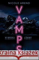 Vamps T.1 Świeża krew Nicole Arend, Michał Zacharzewski 9788382662078