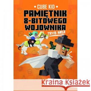 PAMIETNIK 8-BITOWEGO WOJOWNIKA TRYB MISJI CUBE KID 9788382662115