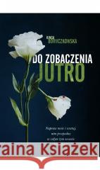 Do zobaczenia jutro Kinga Boruczkowska 9788382663846