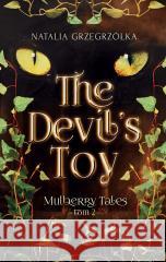 Mulberry Tales T.2 The Devils Toy Natalia Grzegrzółka 9788382664355