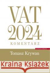 VAT 2024. Komentarz Tomasz Krywan 9788382685220