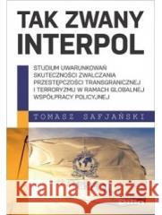 Tak zwany Interpol Tomasz Safjański 9788382701531