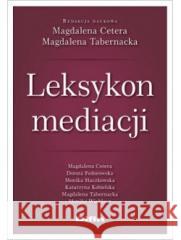 Leksykon mediacji Magdalena Cetera Magdalena Tabernacka redakcja na 9788382701920