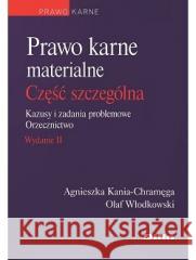 Prawo karne materialne. Część szczególna w.2 Agnieszka Kania-Chramęga Olaf Włodkowski 9788382703009