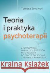 Teoria i praktyka psychoterapii Sękowski Tomasz 9788382703870