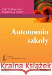 Autonomia szkoły Nowosad Inetta, Segiet Waldemar 9788382704204