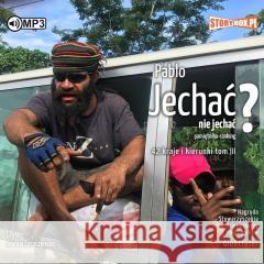 Jechać, nie jechać? T.3 audiobook Pablo 9788382710182