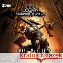 Legion Nieśmiertelnych T.4 Świat Maszyn audiobook Brian V. Larson 9788382710977