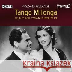 Tango milonga, czyli co nam zostało.. audiobook Ryszard Wolański 9788382711318