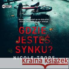 Gdzie jesteś, synku? audiobook Nicole Trope 9788382712711