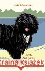 Nowe przygody Nuki. Owczarek węgierski rozrabia... Maciej Dobosiewicz 9788382712926