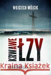 Krwawe łzy audiobook Wojciech Wójcik 9788382713473