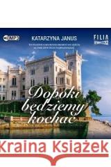 Dopóki będziemy kochać audiobook Katarzyna Janus 9788382714968