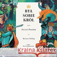 Był sobie król. Poczet Piastów.. audiobook Mariusz Wollny 9788382716030