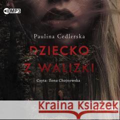 Dziecko z walizki audiobook Paulina Cedlerska 9788382716375