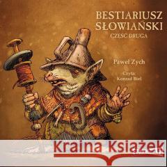 Bestiariusz słowiański. Część 2 audioobook Paweł Zych 9788382716542