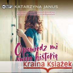 Opowiedz mi swoją historię audiobook Katarzyna Janus 9788382717686