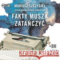 Fakty muszą zatańczyć audiobook Mariusz Szczygieł 9788382718454