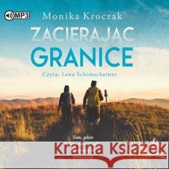 Zacierając granice audiobook Monika Kroczak 9788382719062