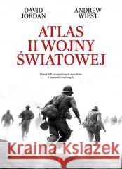 Atlas II wojny światowej David Jordan, Andrew Wiest 9788382743180