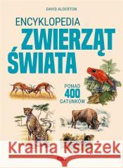 Encyklopedia zwierząt świata David Alderton 9788382747034