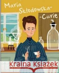 Maria Skłodowska-Curie Jane Kent 9788382752052
