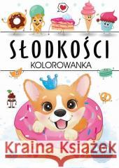 Słodkości kolorowanka praca zbiorowa 9788382752724