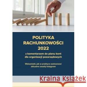 Polityka rachunkowości 2022 TRZPIOŁA KATARZYNA 9788382760941