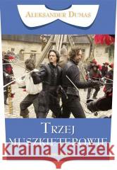 Trzej muszkieterowie Aleksander Dumas 9788382791280