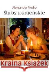 Śluby panieńskie Aleksander Fredro 9788382793499